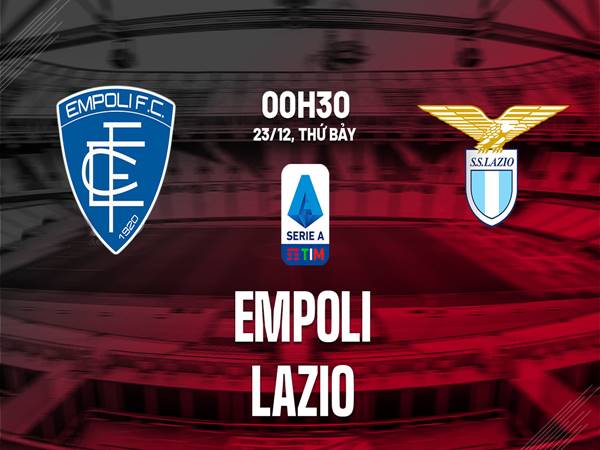 Soi kèo trận Empoli vs Lazio