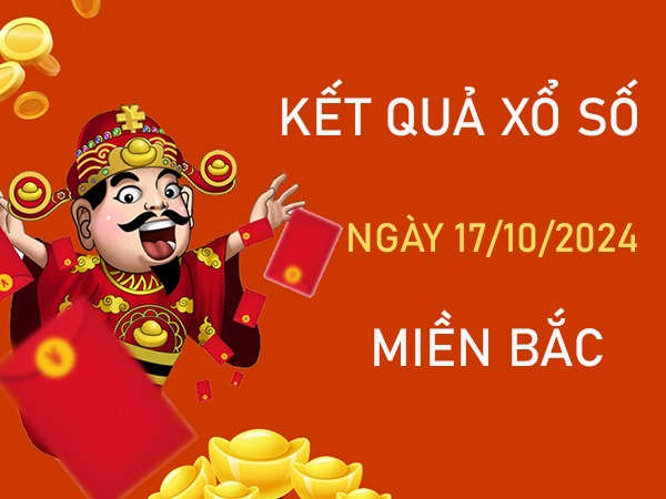 Số đẹp XSMB 17/10/2024 phân tích loto 3 số thứ 5