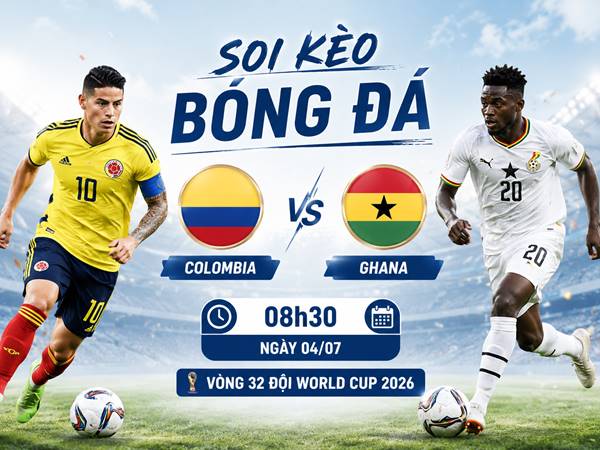 Thông tin kèo Colombia với Ghana 8h30 hôm nay ngày 04/07