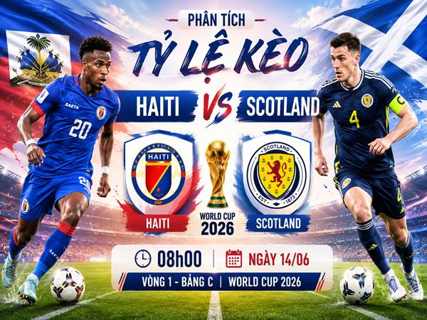 Phân tích tỷ lệ Haiti với Scotland 08h00 hôm nay