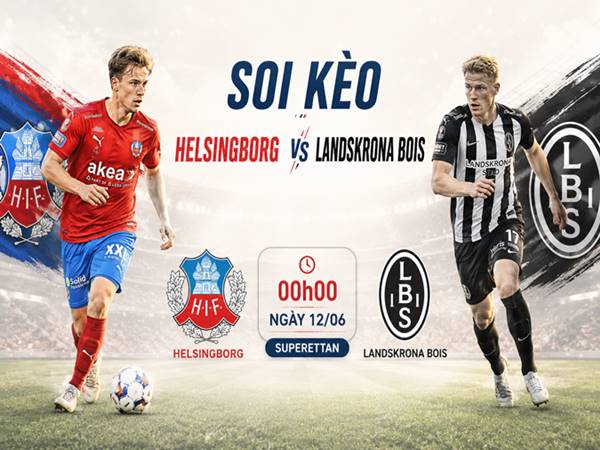Thông tin kèo Helsingborg với Landskrona BoIS 0h00 tối nay ngày 12/06