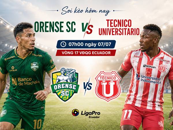 Thông tin kèo Orense SC với Tecnico Universitario 7h hôm nay ngày 07/07