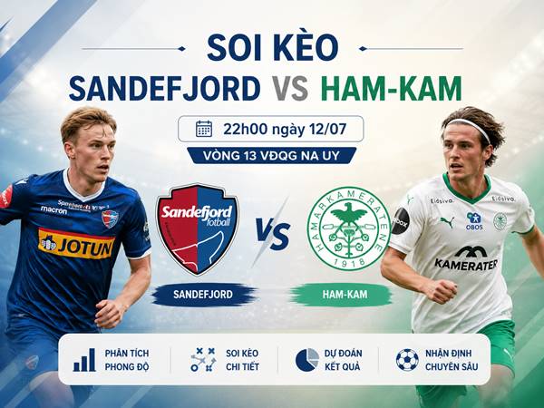 Thông tin kèo Sandefjord với Ham-Kam 22h tối nay ngày 12/07